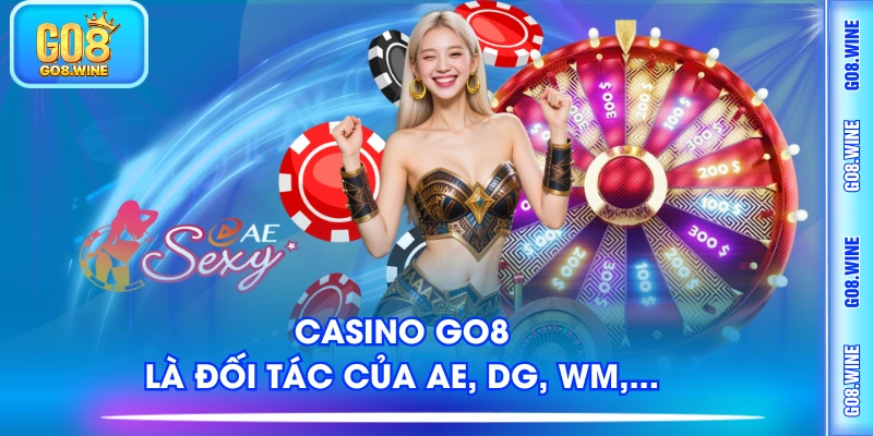 Casino Go8 là đối tasccuar AE, DG, WM
