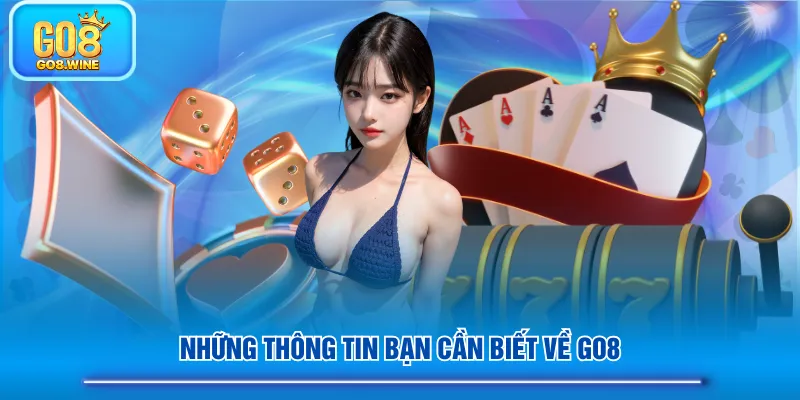Những thông tin bạn cần biết về GO8